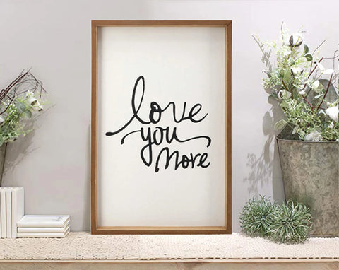 Love You More Framed Wood Sign Plaque|Rustic Wood- Wedding Gifts|Farmhouse Wall Decor 12.3x19