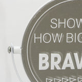 Be You Bravely/Show Me How Big Your Brave is-2 Sided Rotating Metal Table Top Decoration- Embossed Metal Signs for Home Decoration-6 x 2.5 x 7.875 Inches