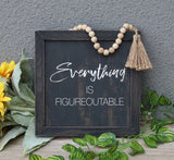 Everything is Figureoutable Wood Framed Wall Sign with Wood Bead String Hanger-Rustic Farmhouse Wood Wall Hanging Decor-Black