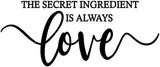 The Secret Ingredient Is Always Love