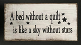 A Bed Without A Quilt Is Like A Sky Without Stars