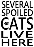 Several Spoiled Cats Live Here