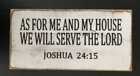 As For Me And My House We Will Serve The Lord Joshua 24:15