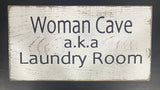 Woman Cave Aka Laundry Room