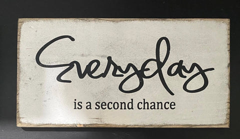 Everyday Is A Second Chance