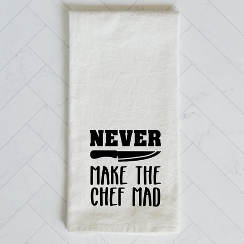 Never Make the Chef Mad Kitchen Towel