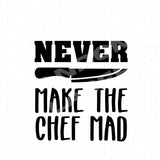 Never Make the Chef Mad Kitchen Towel