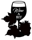 Wine A Bit Laser Cut Out Wall Decor Silhouette Metal Sign 12×15