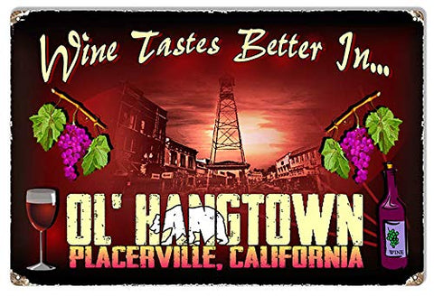 Wine Taste Better In Ol Hangtown Sign By Artist Phil Hamilton 12x18