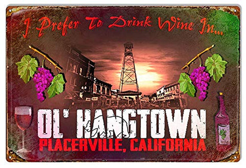 Prefer Wine In Ol Placerville Sign By Artist Phil Hamilton12x18