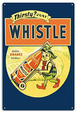 Whistle Thirsty Nostalgic 16?x24? .040 Aluminum Sign Reproduction