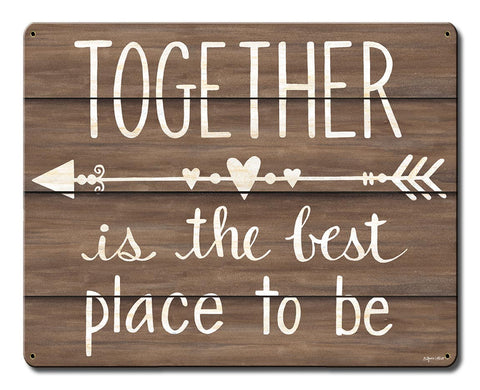 Together Is The Best Place Vintage Sign Metal Sign