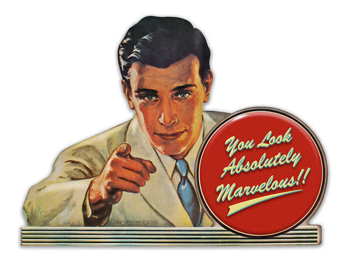 You Look Marvelous Metal Sign