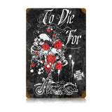 To Die For Vintage Sign Metal Sign