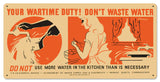 Your Wartime Duty Don't Waste Water Vintage Sign Metal Sign