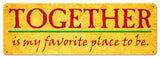 Together Is My Favorite Place Vintage Sign Metal Sign