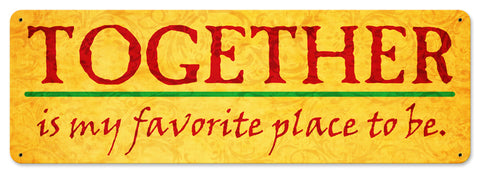 Together Is My Favorite Place Vintage Sign Metal Sign