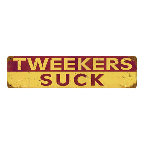 Tweekers Suck Vintage Sign Metal Sign