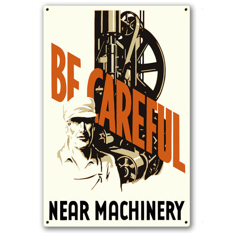 VTG435 - Be Careful Machinery 6 Metal Sign