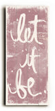 Let it Be - Rose - Wood Wall Decor by Misty Diller 10 X 24