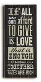 Love is Enough -  Wood Wall Decor by Cory Steffen 10 X 24