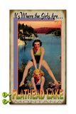 Where the Girls Are (Lake Background) Metal 18x30