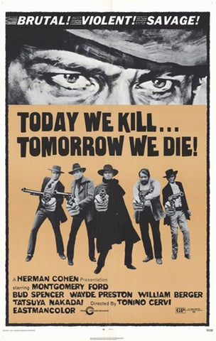 Today We Kill Tomorow We Die Movie Poster Print