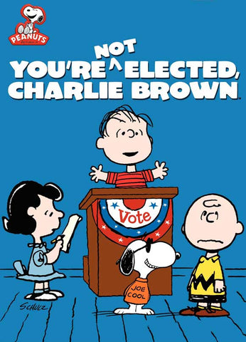 You're Not Elected Charlie Brown 11 x 17 Movie Poster - Style A