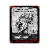 Zombie Drink Till I Look Good Sign Metal Sign Wall Decor 12 x 15