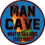 Vintage Man Cave Bar sign 14 Round Vintage Man Cave What Is Said Here Stays Here Metal Sign