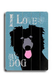 I love my dog Wood Sign 9x12 (23cm x 31cm) Solid