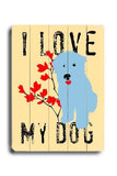 I love my dog / blue dog Wood Sign 9x12 (23cm x 31cm) Solid