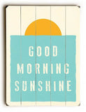 Good Morning Sunshine Wood Sign 9x12 (23cm x 31cm) Solid