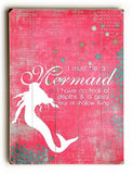 I must be a Mermaid Wood Sign 9x12 (23cm x 31cm) Solid