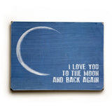 I love you to the moon and back Wood Sign 9x12 (23cm x 31cm) Solid