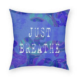 Just Breathe Pillow 18x18