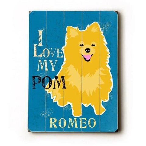 Personalized I love my pomeranian Wood Sign 9x12 (23cm x 31cm) Solid