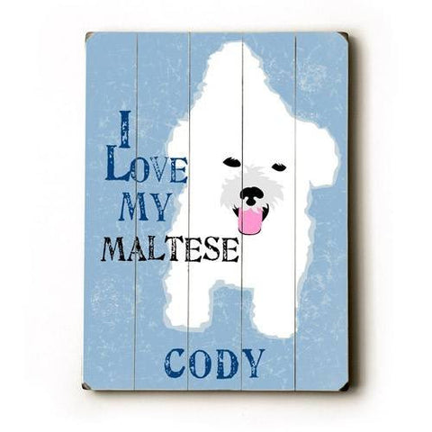 Personalized I love my maltese Wood Sign 9x12 (23cm x 31cm) Solid