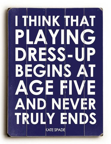 Playing Dress-Up Wood Sign 9x12 (23cm x 31cm) Solid