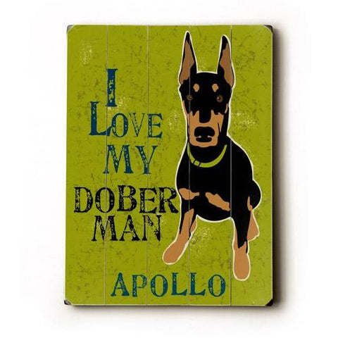 Personalized I love my doberman Wood Sign 9x12 (23cm x 31cm) Solid