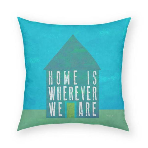 Home Is Wherever You Are Pillow 18x18