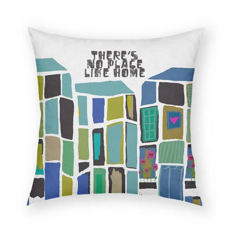 There's No Place Like Home Pillow 18x18