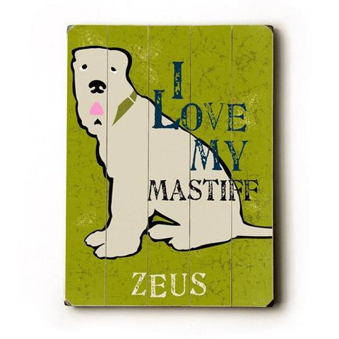 Personalized I love my mastiff Wood Sign 9x12 (23cm x 31cm) Solid