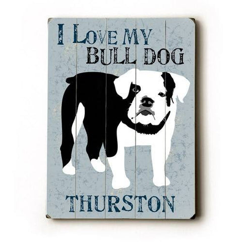 Personalized I love my bull dog Wood Sign 9x12 (23cm x 31cm) Solid