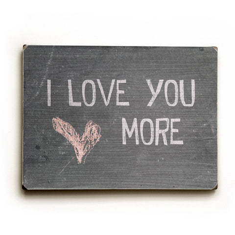 I Love You More Wood Sign 9x12 (23cm x 31cm) Solid