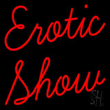 Erotic Show Strip Club Neon Sign 24" Tall x 24" Wide x 3" Deep