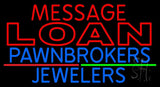 Custom Loan Pawnbrokers Jewelers Neon Sign 20" Tall x 37" Wide x 3" Deep