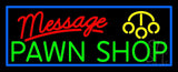 Custom Made Pawn Shop Neon Sign 13" Tall x 32" Wide x 3" Deep