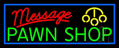 Custom Made Pawn Shop Neon Sign 13