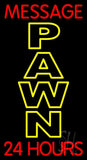 Custom Pawn 24 Hours Neon Sign 20" Tall x 37" Wide x 3" Deep